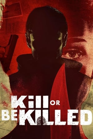 Kill or Be Killed Season 1