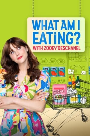 What Am I Eating? With Zooey Deschanel Season 1